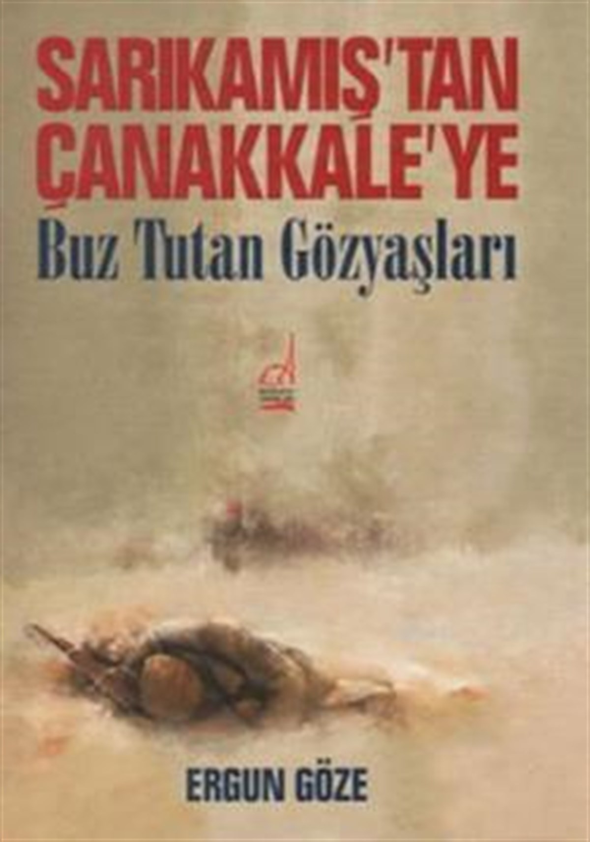 Sarıkamış’tan Çanakkale’ye