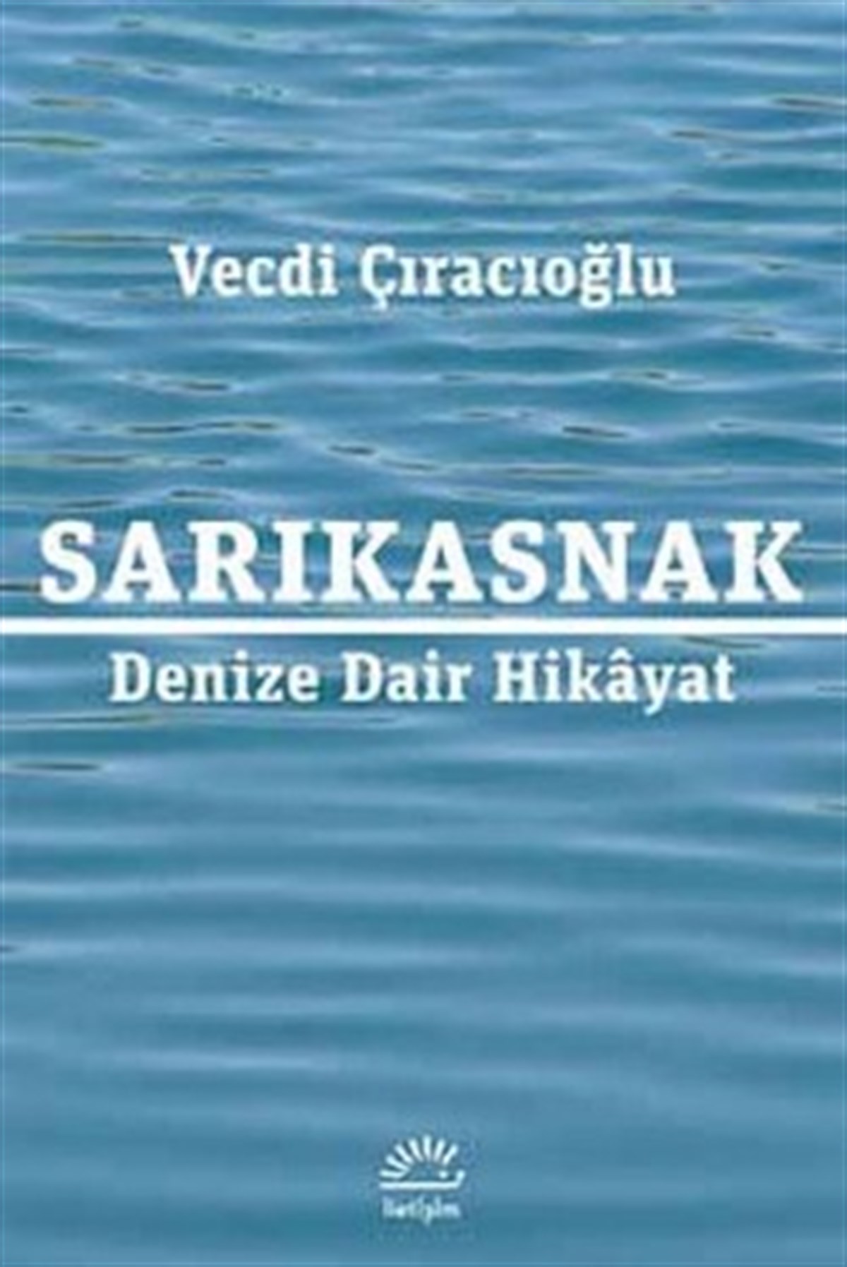 Sarıkasnak: Denize Dair Hikayat
