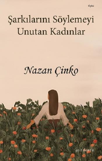 Şarkılarını Söylemeyi Unutan Kadınlar