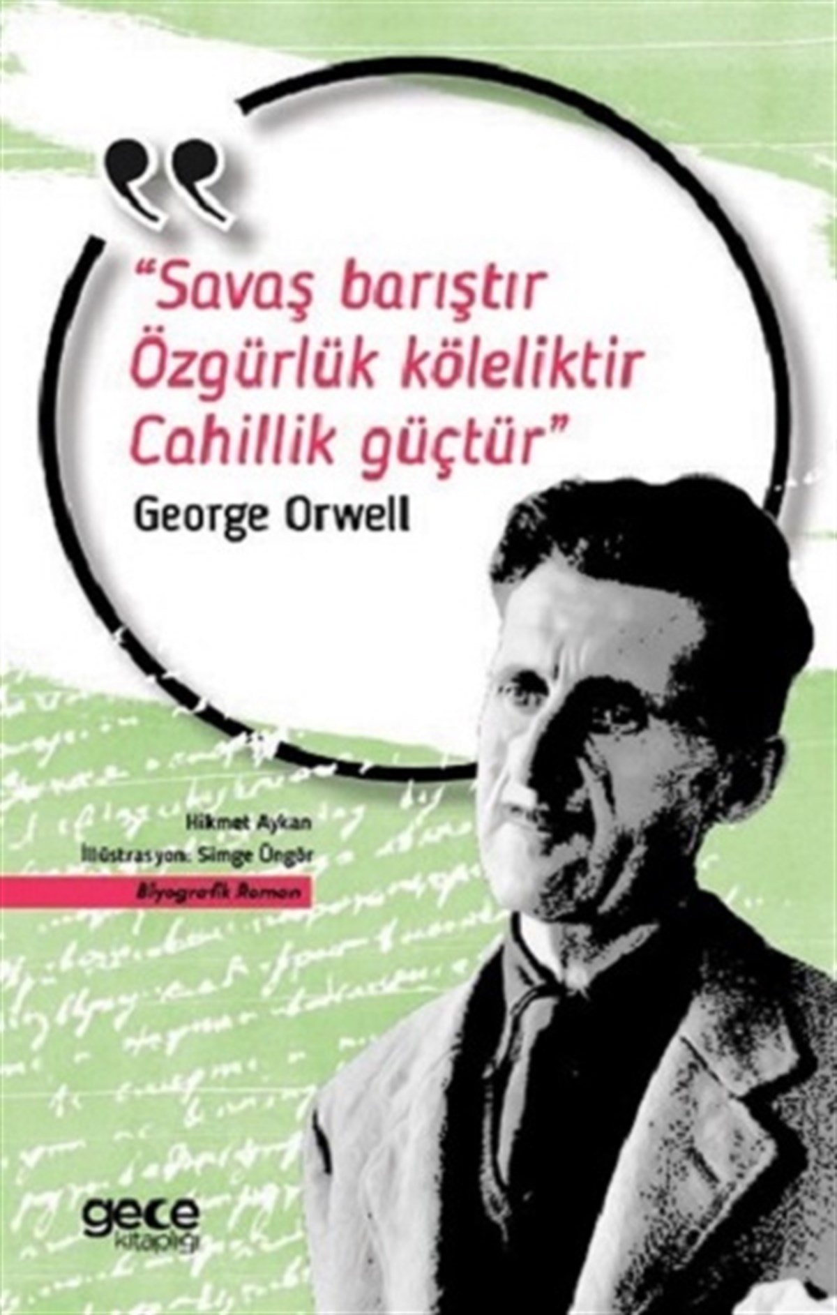 Savaş Barıştır Özgürlük Köleliktir Cahillik Güçtür
