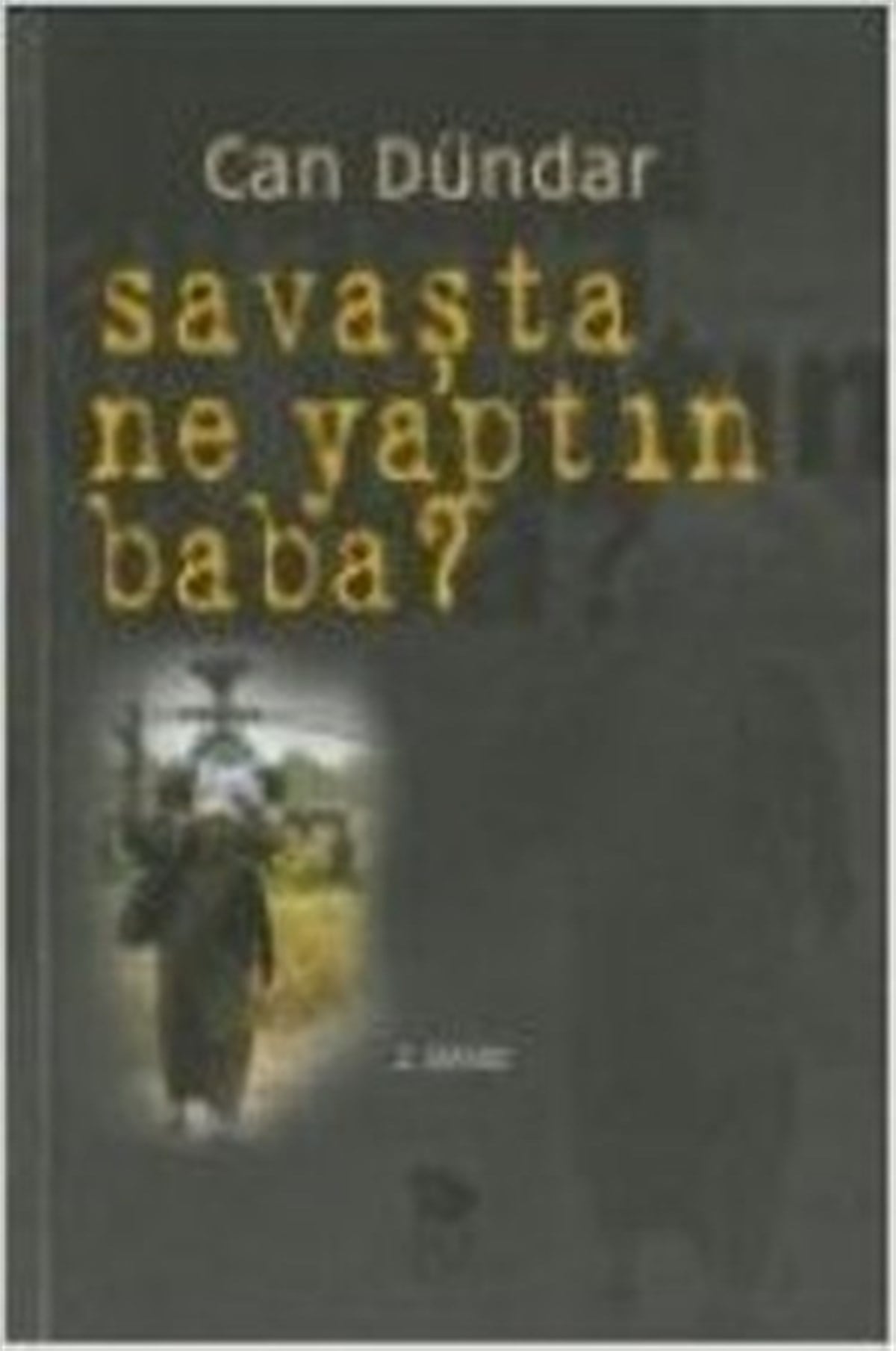 Savaşta Ne Yaptın Baba?