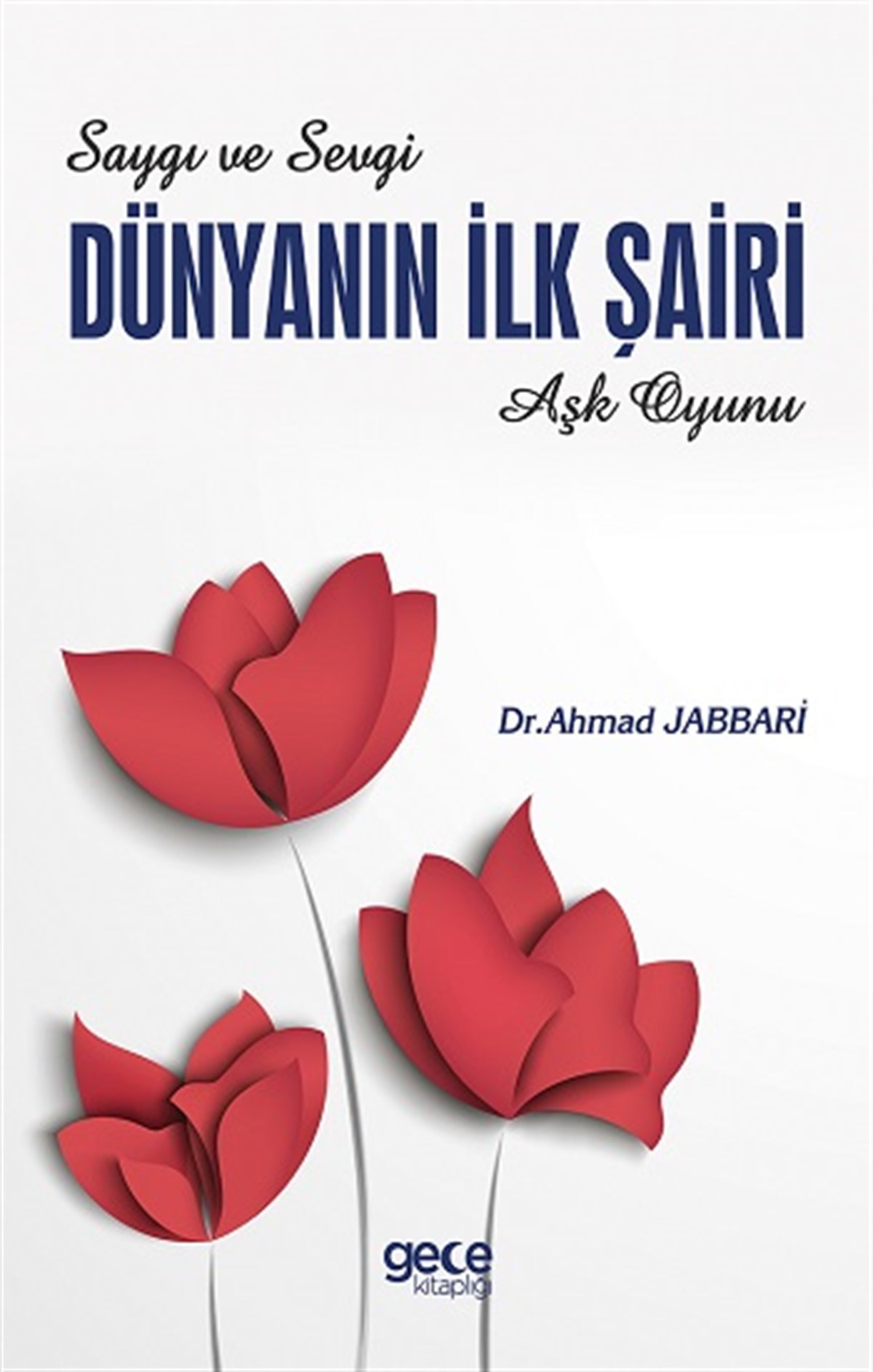 Saygı ve Sevgi - Dünyanın İlk Şairi