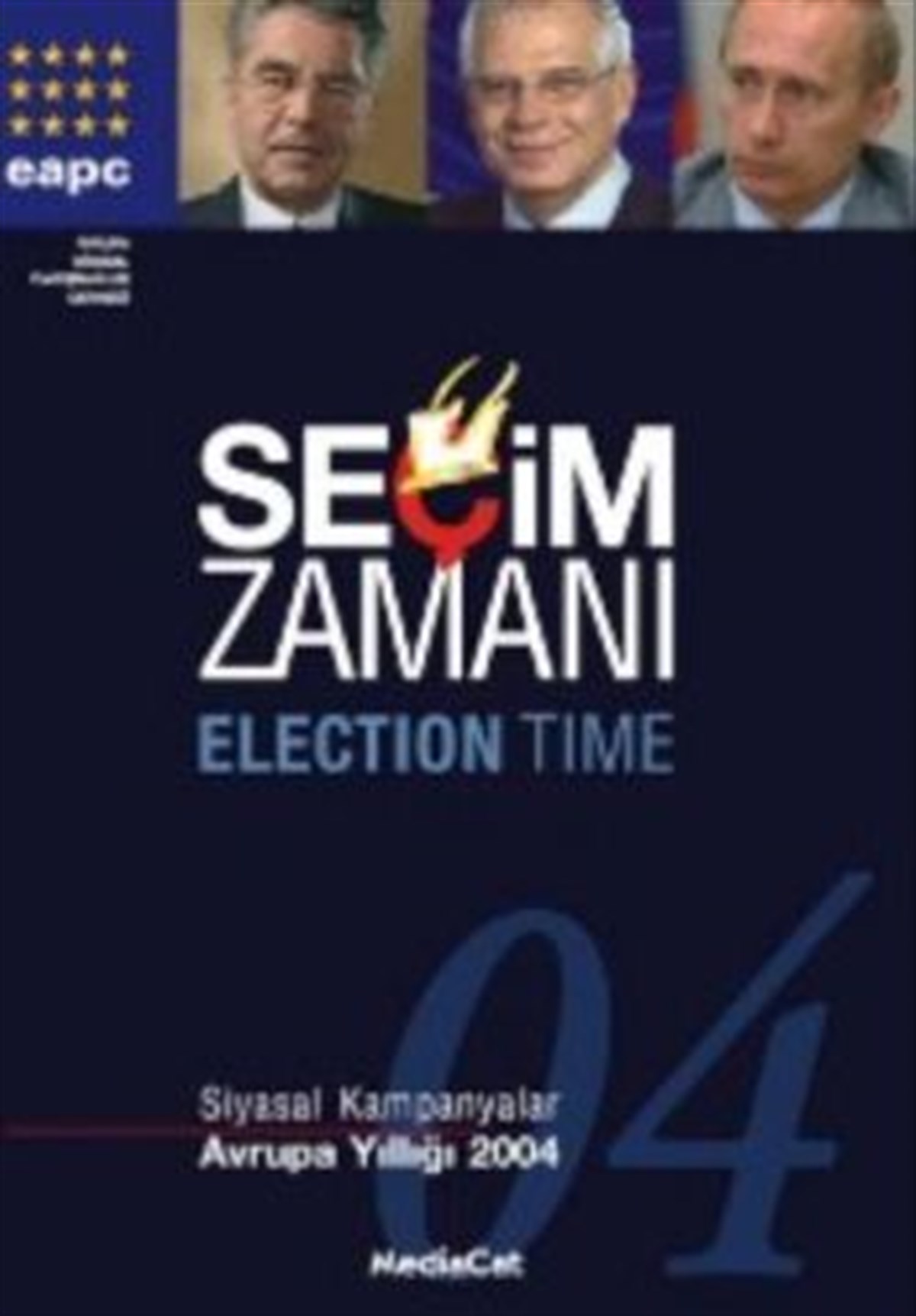Seçim Zamanı  Siyasal Kampanyalar - Avrupa Yıllığı 2004