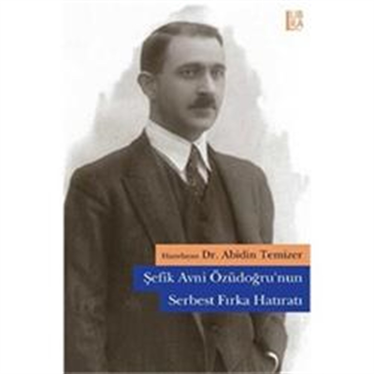 Şefik Avni Özüdoğru’nun Serbest Fırka Hatıratı