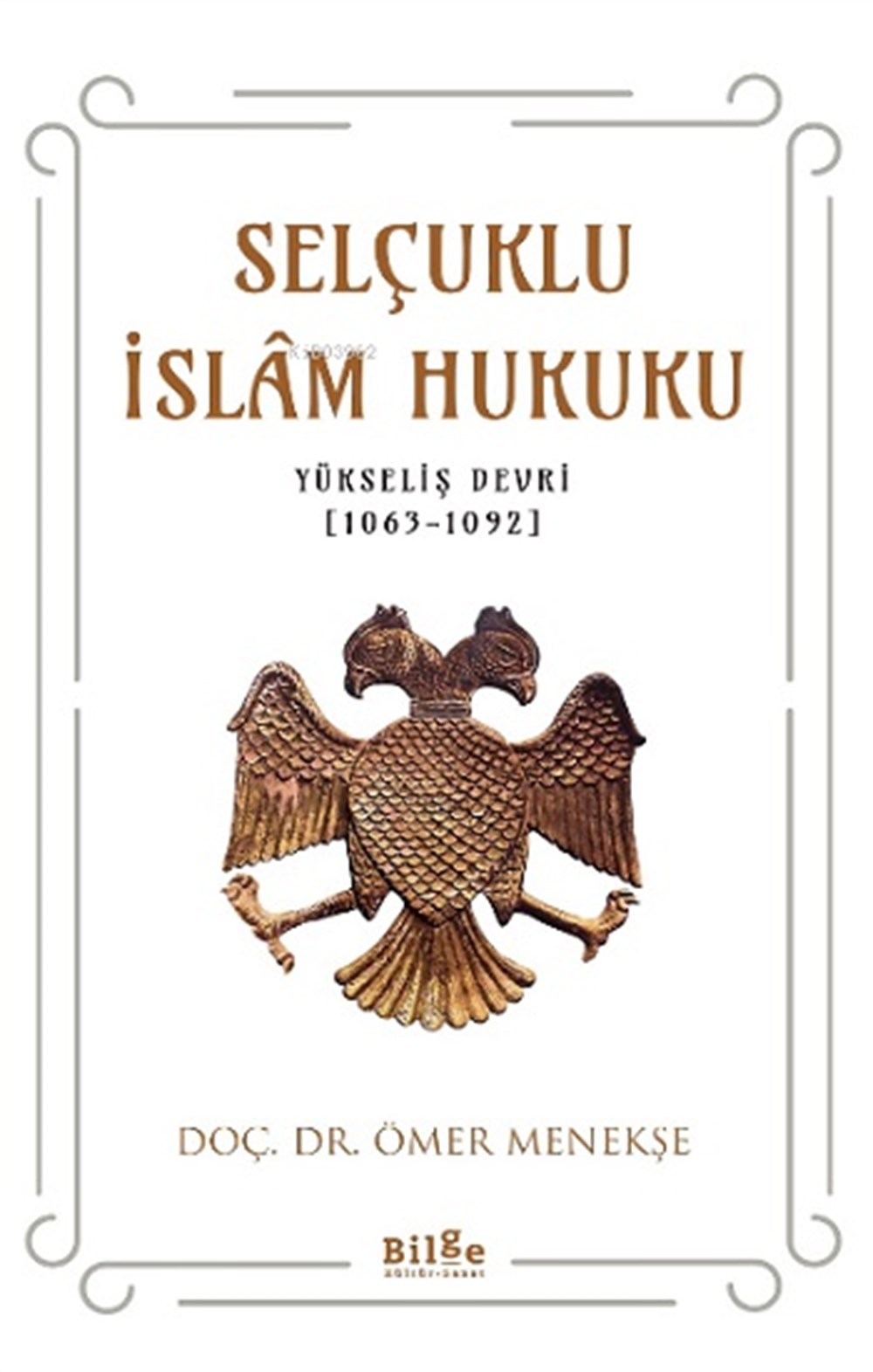 Selçuklu İslam Hukuku ;(Yükseliş Devri [1063-1092])