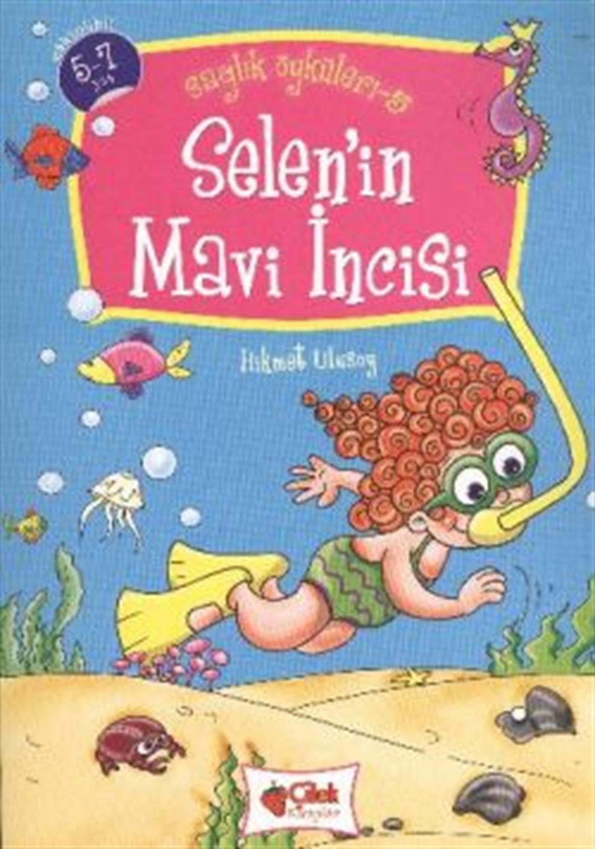 Selen’in Mavi İncisi - Sağlık Öyküleri 5