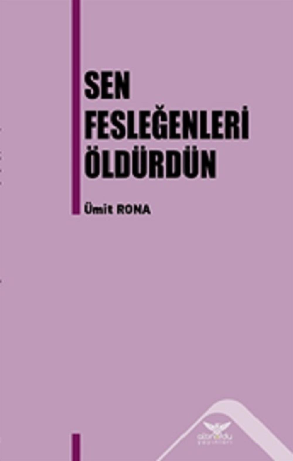Sen Fesleğenleri Öldürdün
