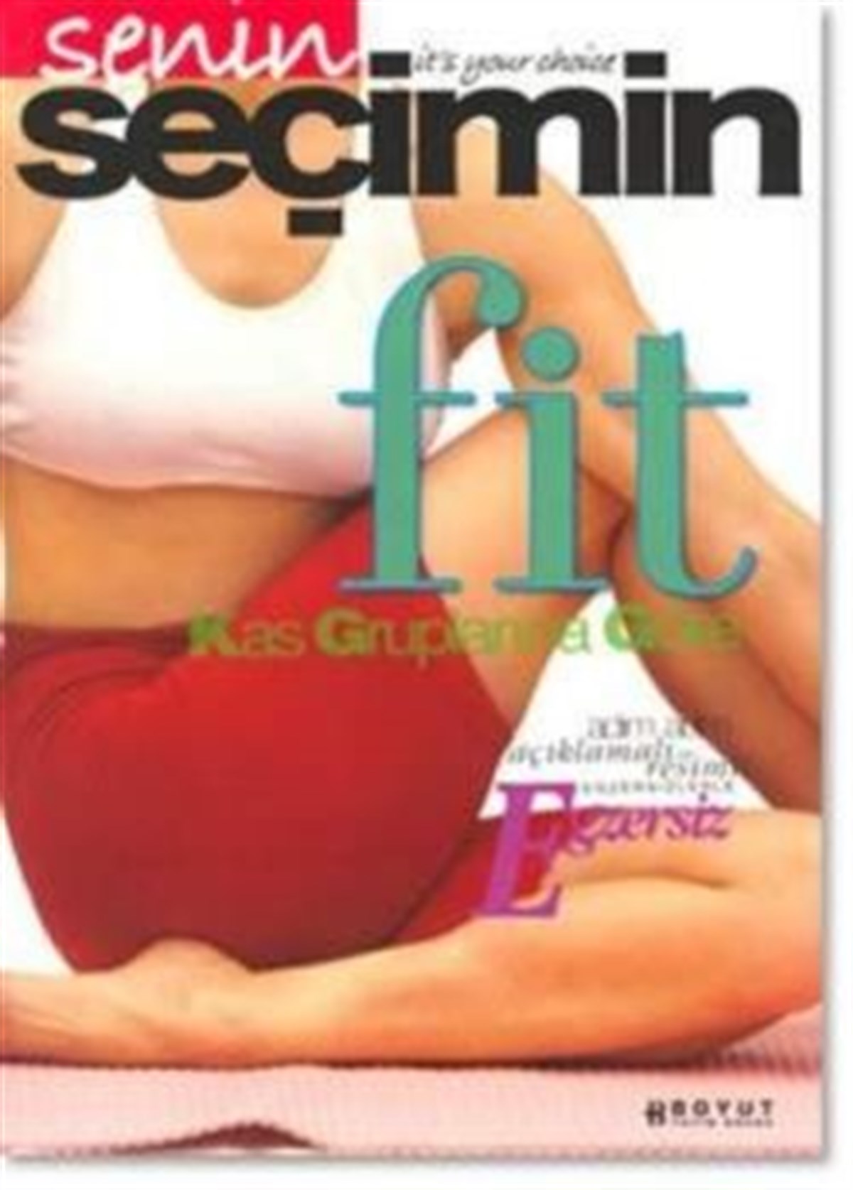 Senin Seçimin Fit Kas Gruplarına Göre