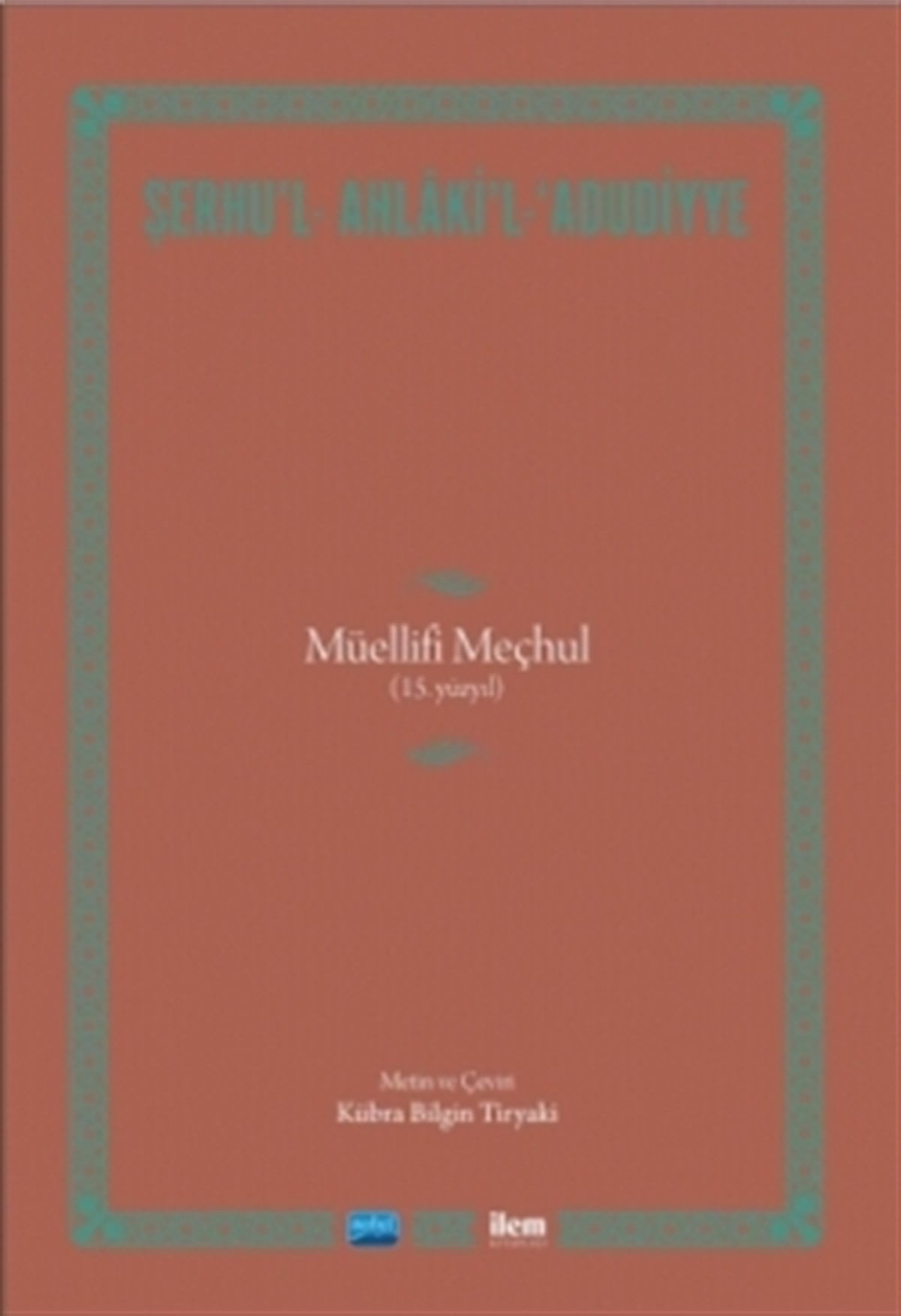 Şerhu'l - Ahlaki'l - 'Adudiyye - Müellifi Meçhul (15. Yüzyıl)