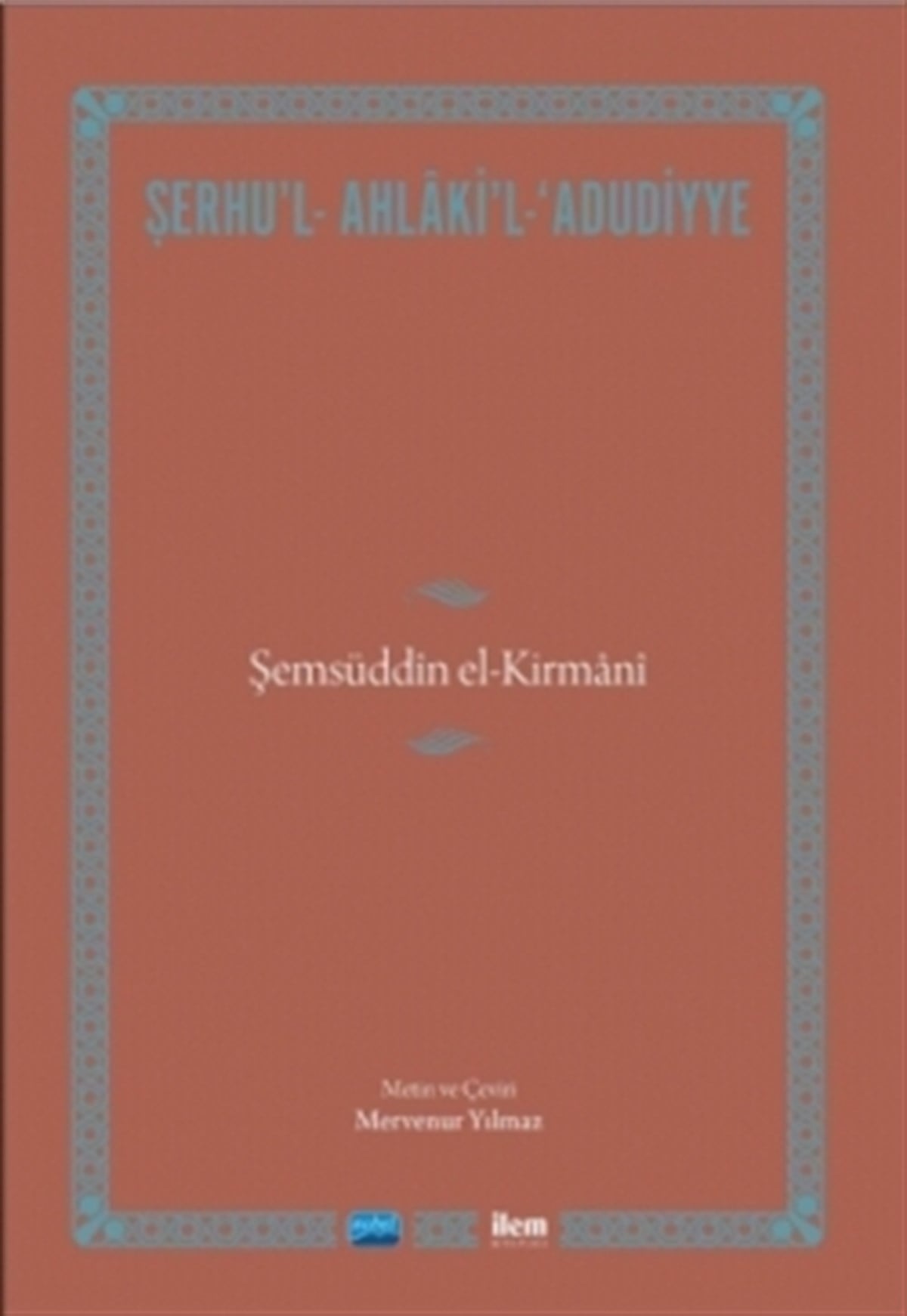 Şerhu'l-Ahlaki'l-Adudiyye - Şemsüddin el-Kirmani