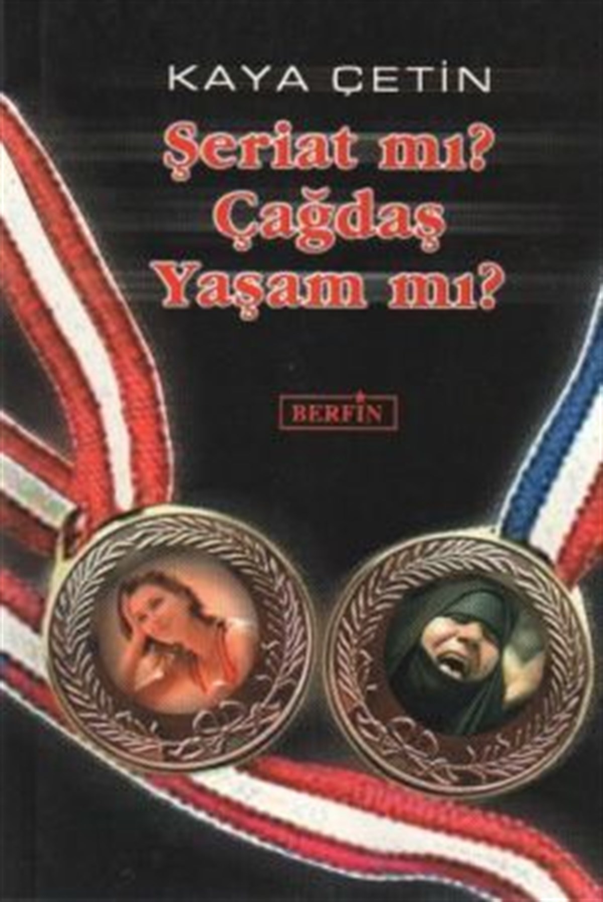 Şeriat mı? Çağdaş Yaşam mı?