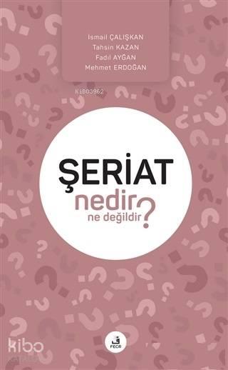 Şeriat Nedir Ne Değildir?