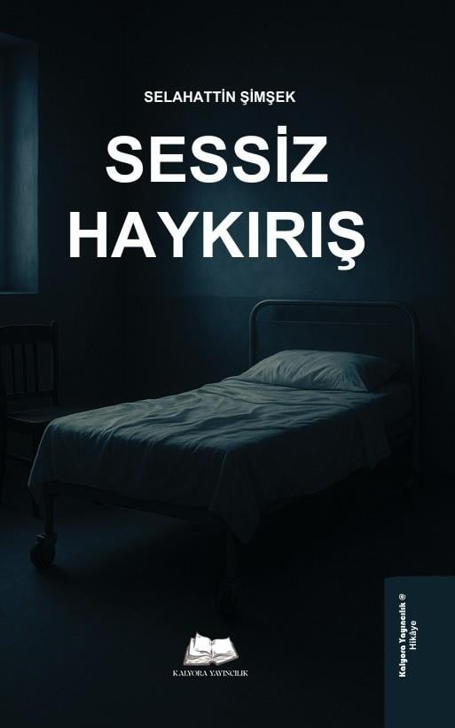 Sessiz Haykırış , Selahattin Şimşek , Kalyora Yayıncılık , 9786259645216 ,
