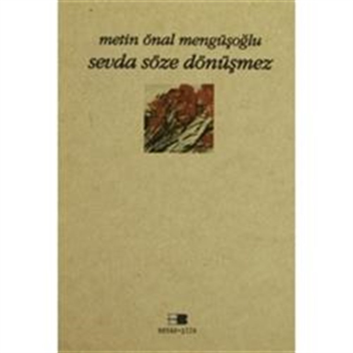 Sevda Söze Dönüşmez