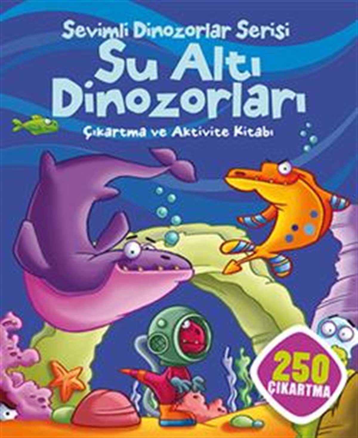 Sevimli Dinozorlar Serisi - Su Altı Dinozorları