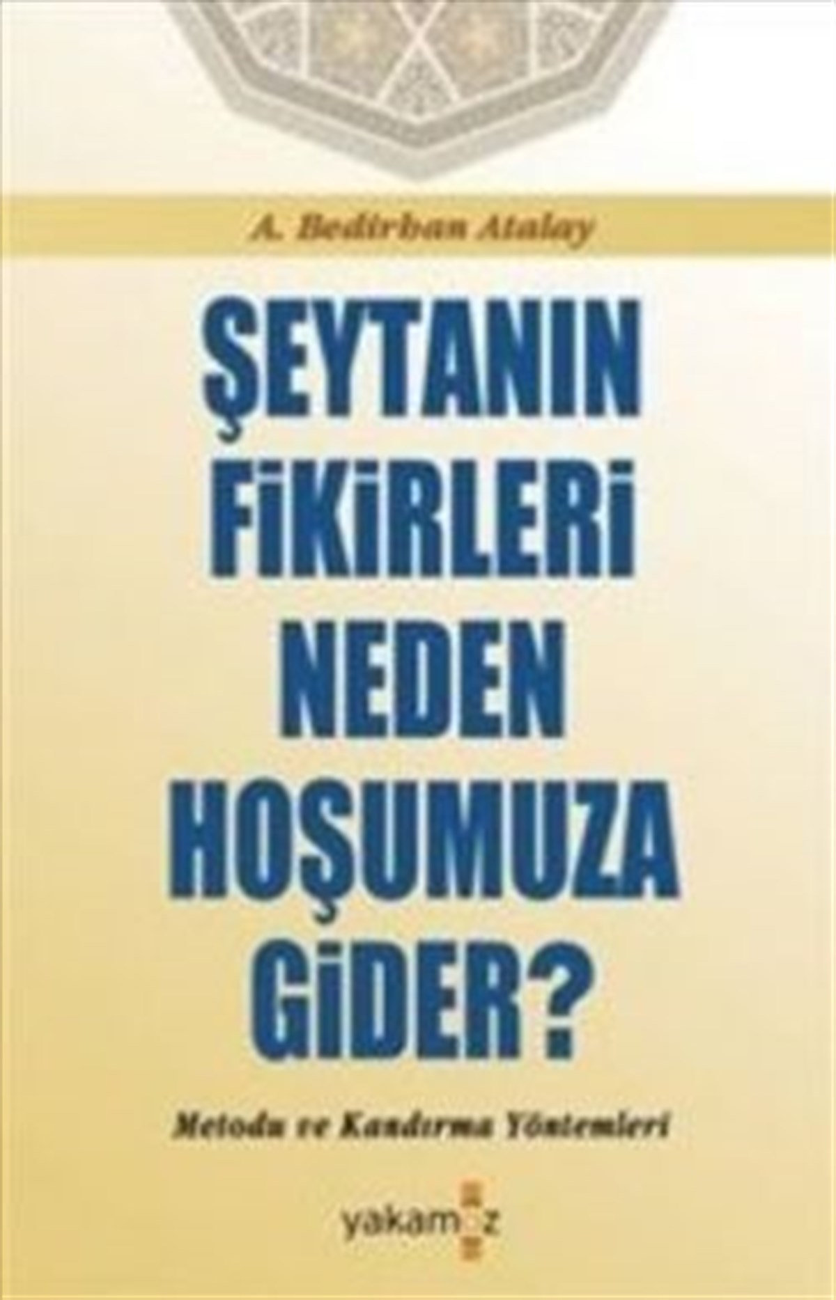 Şeytanın Fikirleri Neden Hoşumuza Gider?