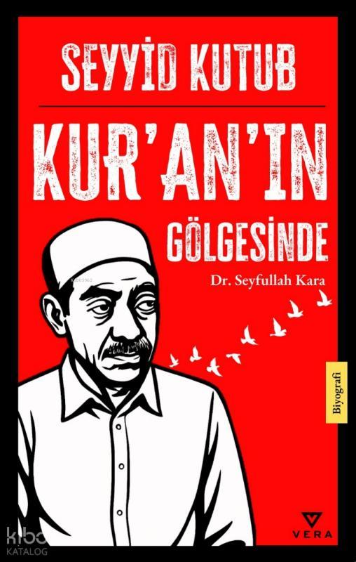 Seyyid Kutub;Kur’an’ın Gölgesinde