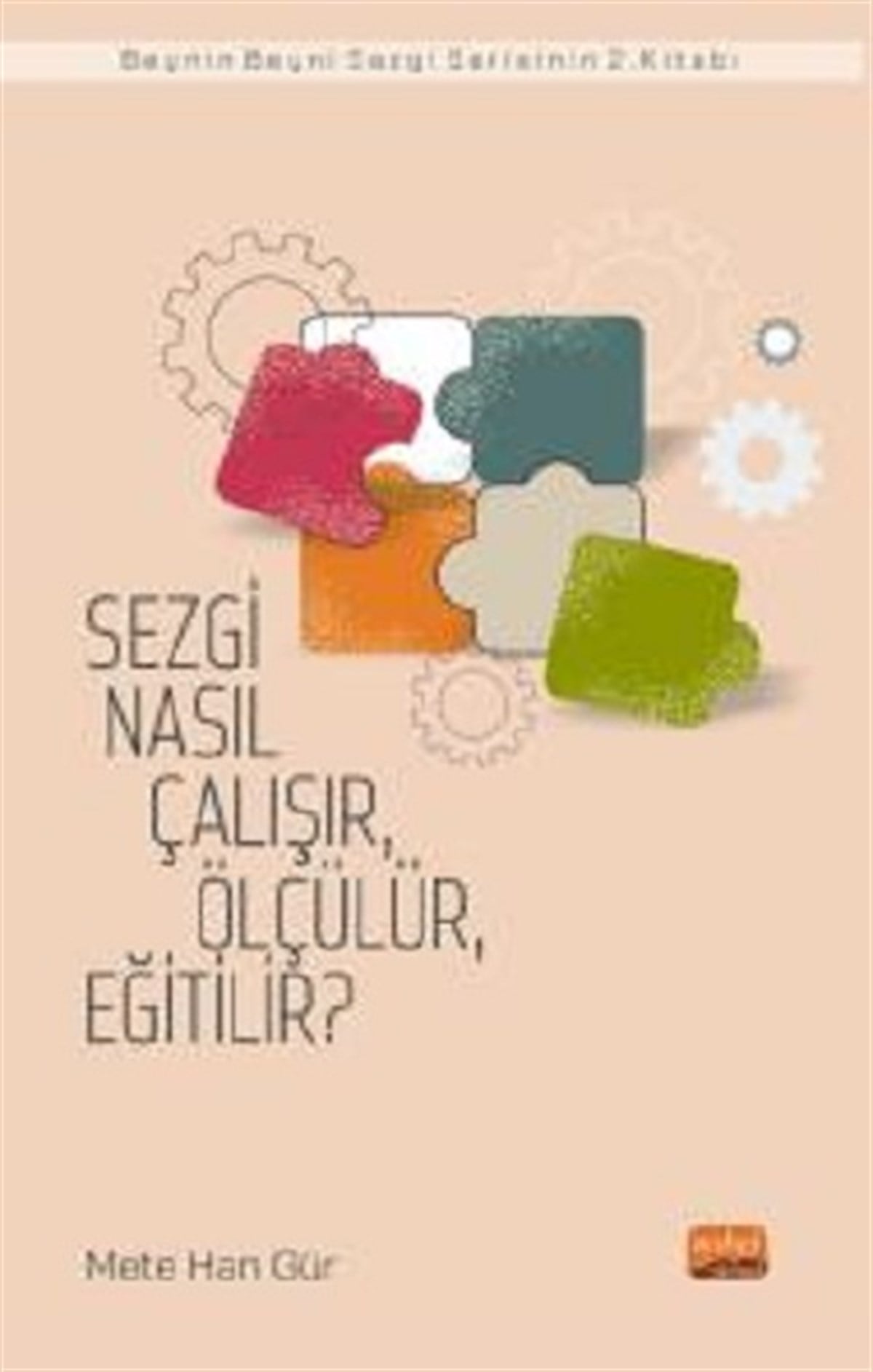 Sezgi Nasıl Çalışır, Ölçülür, Eğitilir?