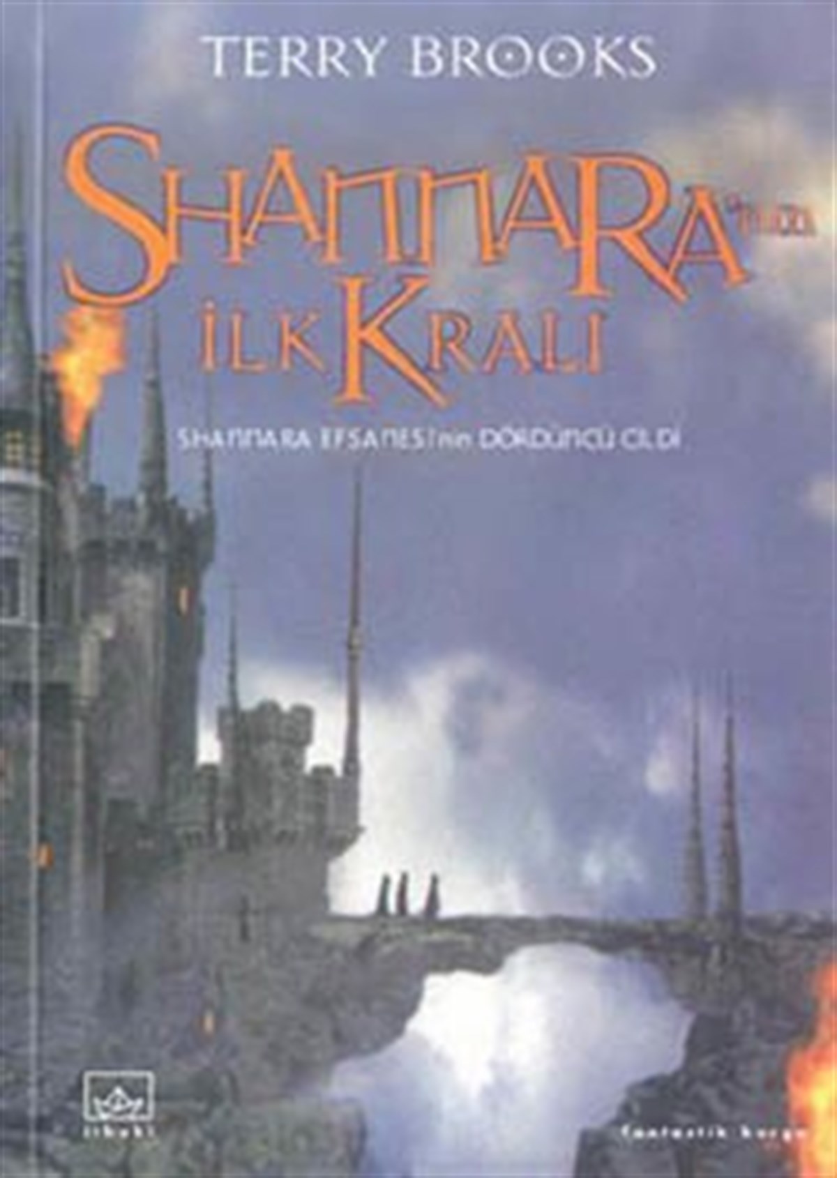 Shannara'nın İlk Kralı: Shannara Serisi 4. Cilt