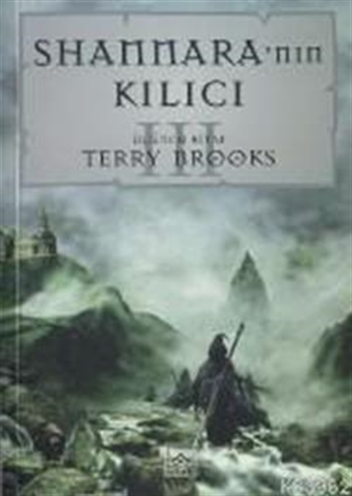 Shannara'nın Kılıcı: Shannara Serisi 1. Cilt 3. Kitap