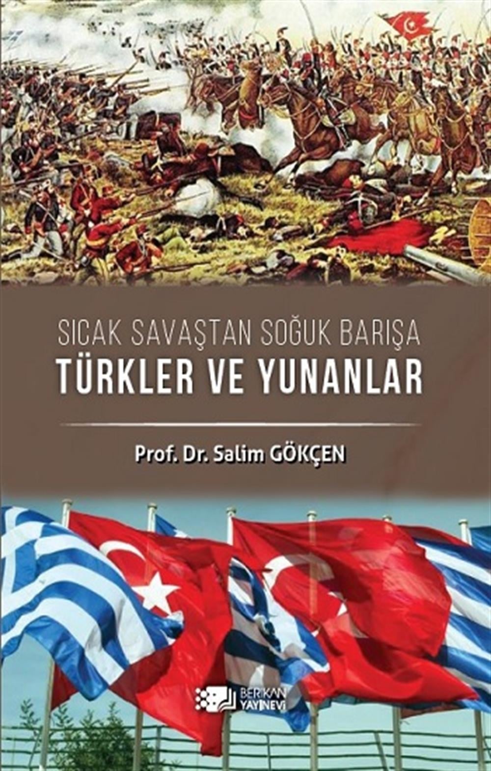 Sıcak Savaştan Soğuk Barışa Türkler ve Yunanlılar