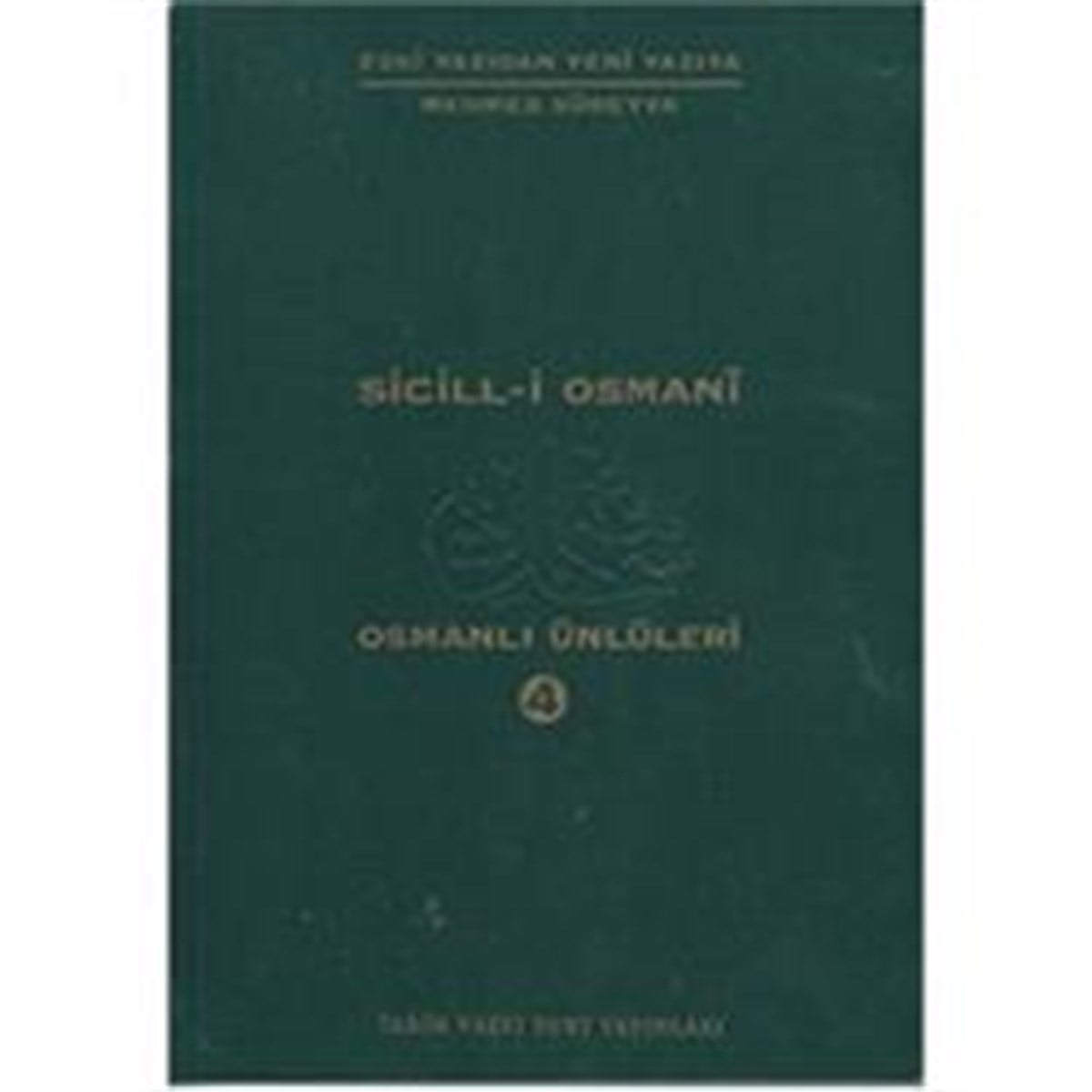 Sicill-i Osmani Osmanlı Ünlüleri 4 Me-Re