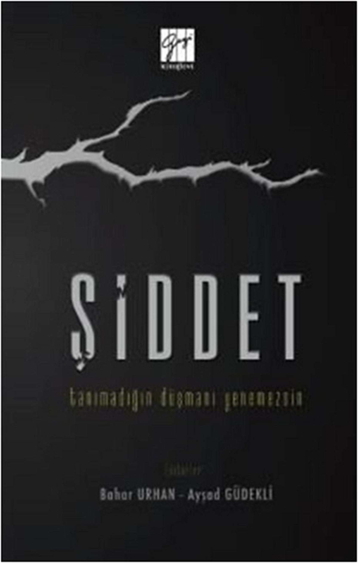 Şiddet-Tanımadığın Düşmanı Yenemezsin