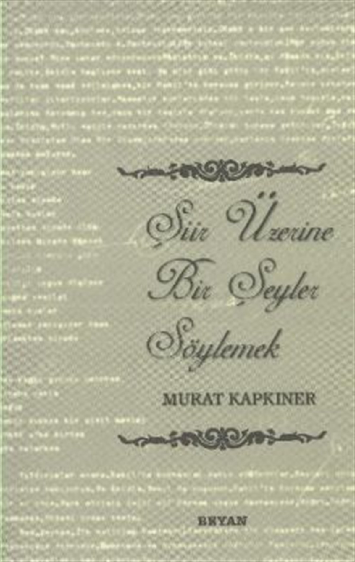 Şiir Üzerine Bir Şeyler Söylemek