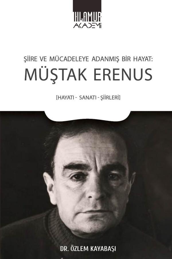Şiire ve Mücadeleye Adanmış Bir Hayat - Müştak Erenus