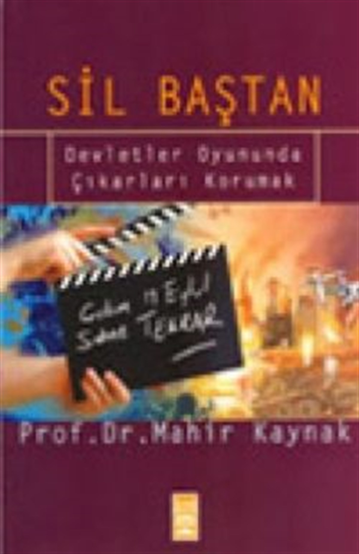 Sil Baştan: Devletler Oyununda Çıkarları Korumak