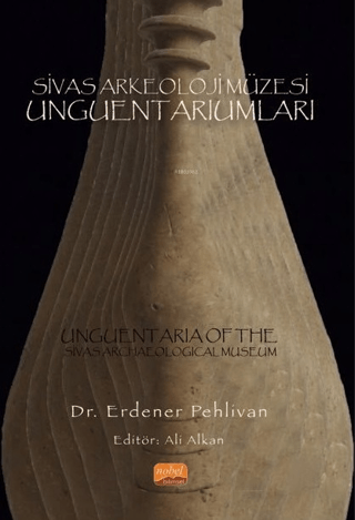 Sivas Arkeoloji Müzesi Unguentariumları