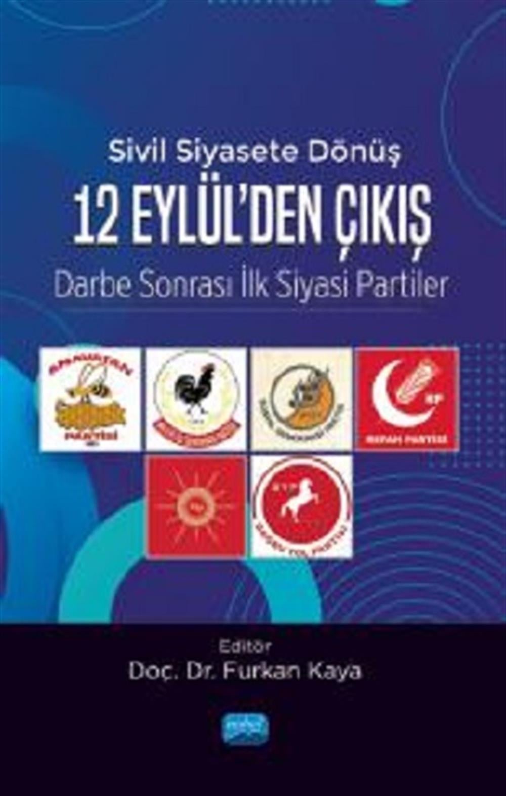 Sivil Siyasete Dönüş 12 Eylül’den Çıkış - Darbe Sonrası İlk Siyasi Partiler