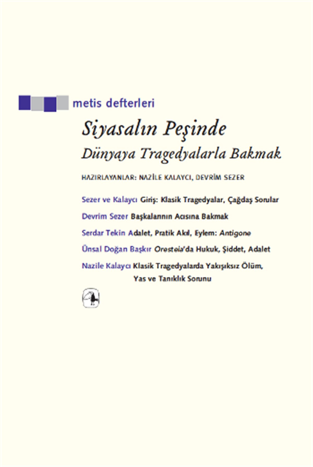 Siyasalın Peşinde: Dünyaya Tragedyalarla Bakmak