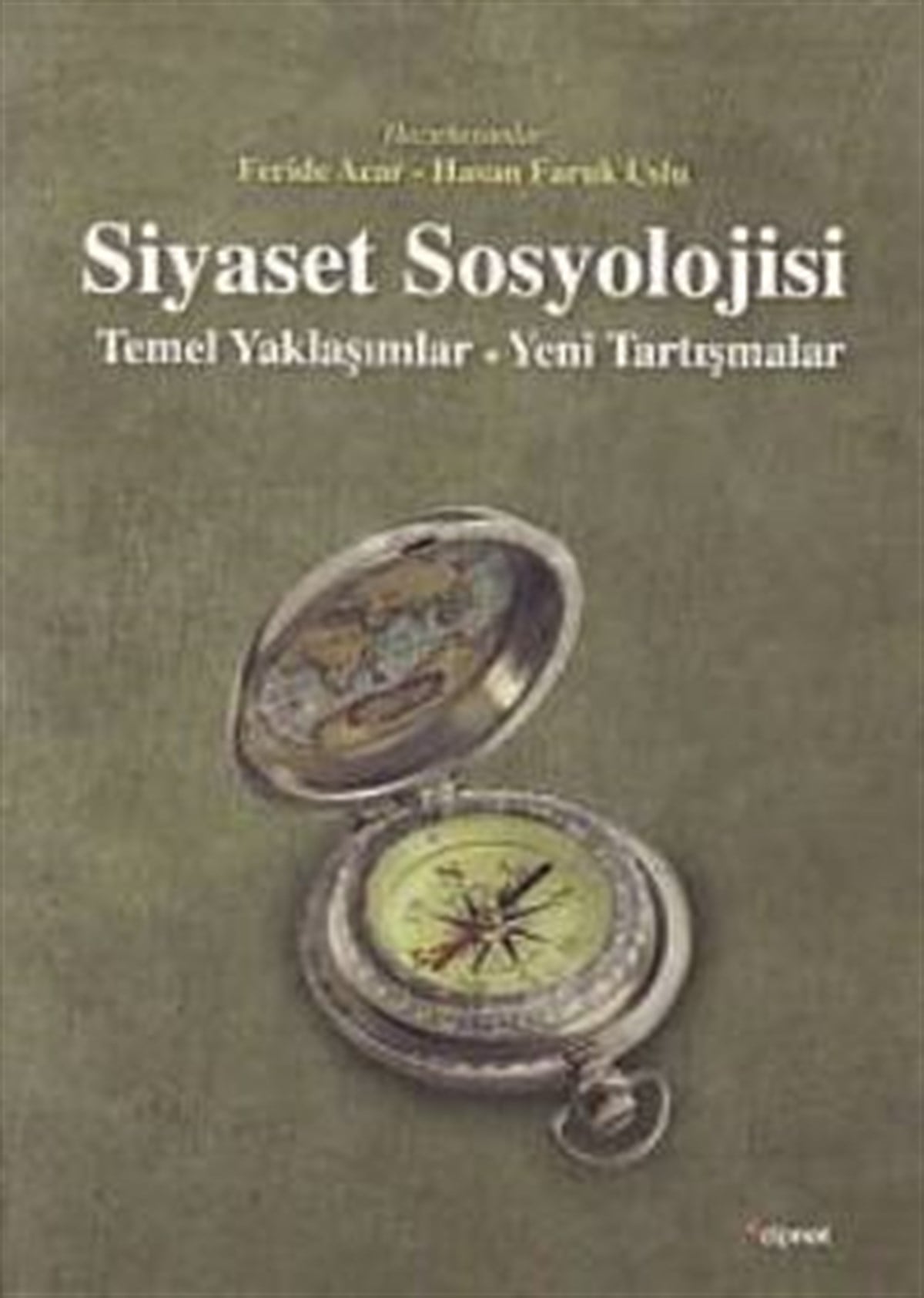 Siyaset Sosyolojisi: Temel Yaklaşımlar - Yeni Tartışmalar