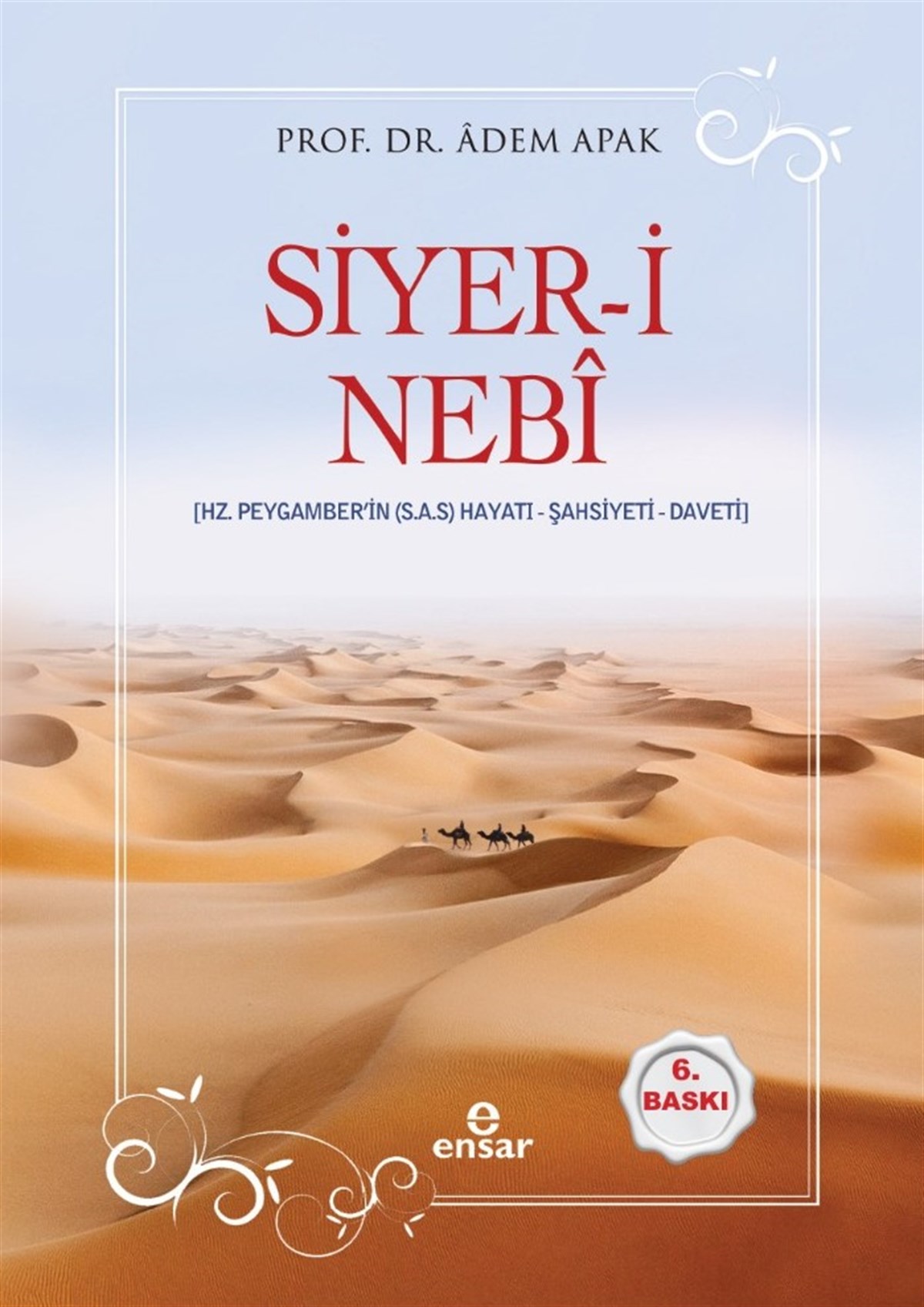 Siyer-i Nebi (Hz. Peygamberin (s.a.s) Hayatı - Şahsiyeti - Daveti)