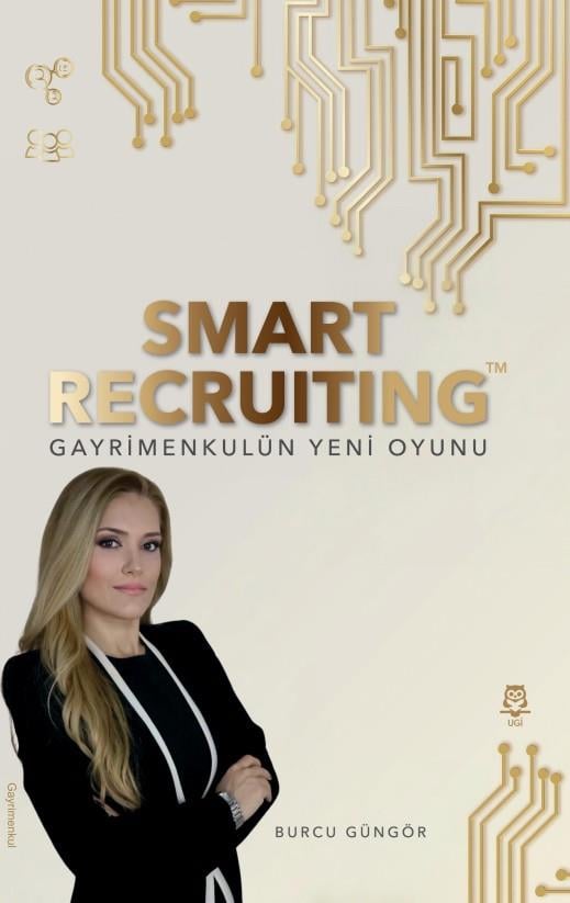 Smart Recruiting Gayrimenkulün Yeni Oyunu , Burcu Güngör , UGİ , 9786259531878 ,