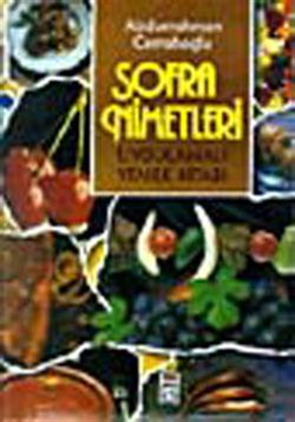 Sofra Nimetleri (Küçük Boy) Uygulamalı Yemek Kitapları