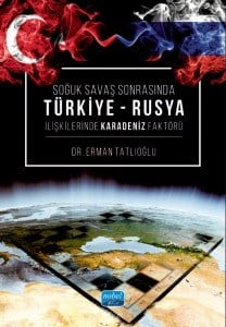 Soğuk Savaş Sonrasında Türkiye - Rusya İlişkilerinde Karadeniz Faktörü