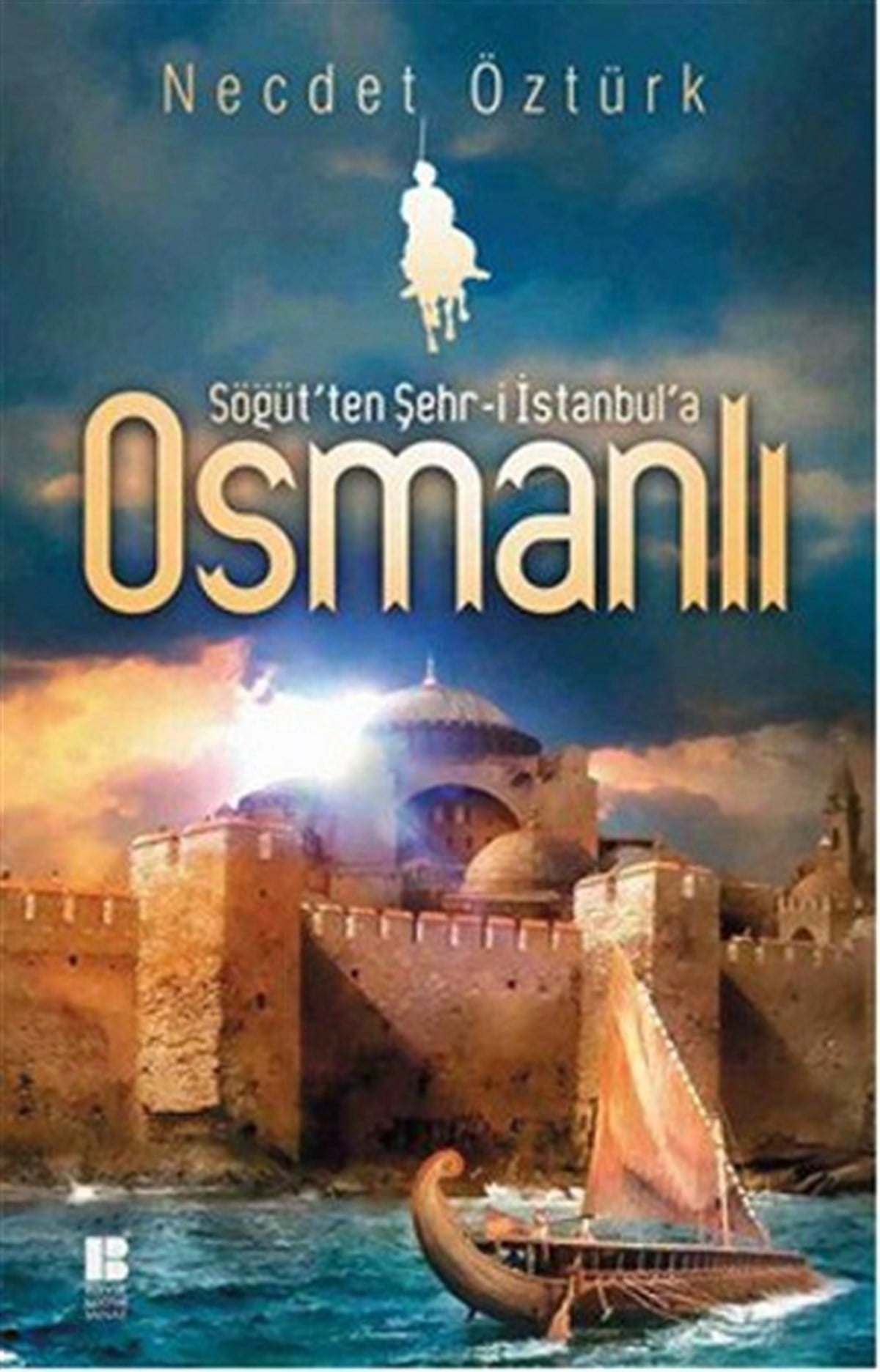 Söğüt'ten Şehr-i İstanbul'a Osmanlı
