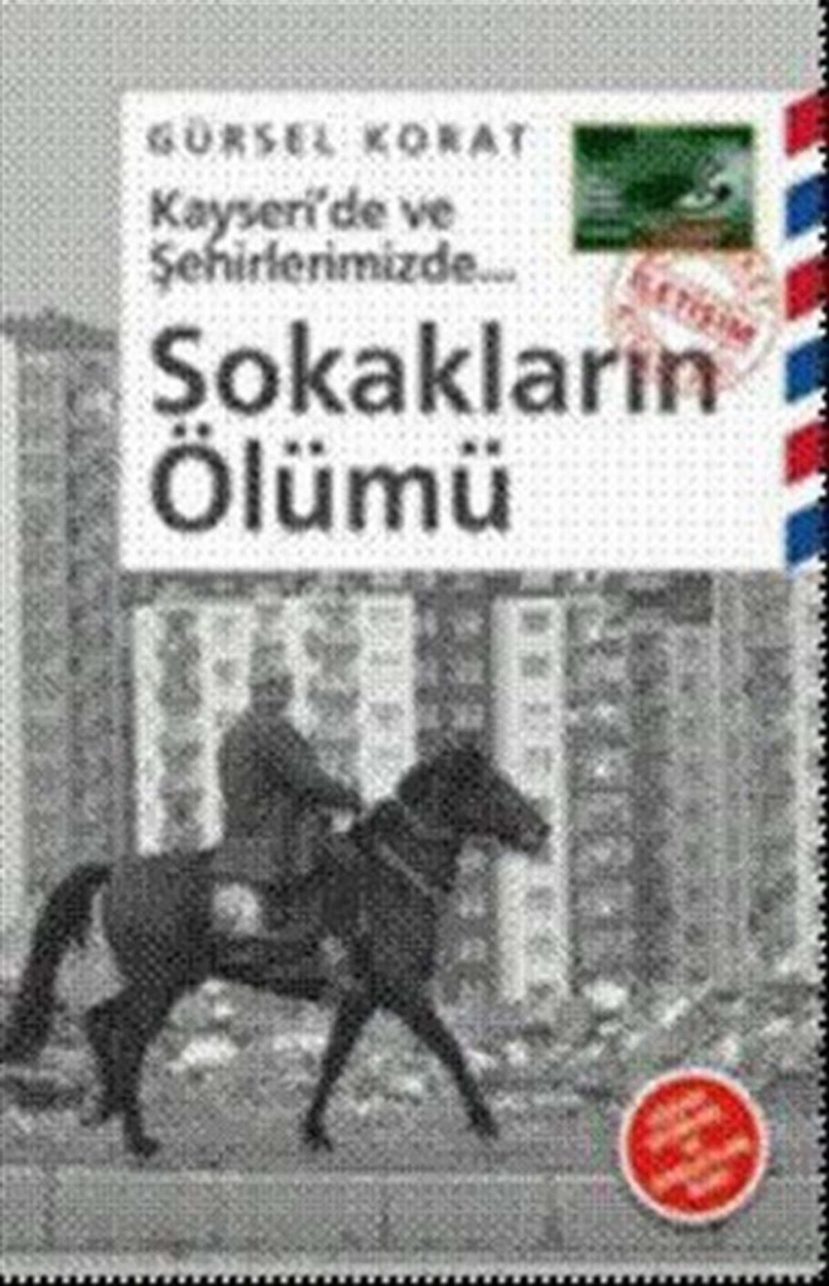 Sokakların Ölümü: Kayseri'de ve Şehirlerimizde...