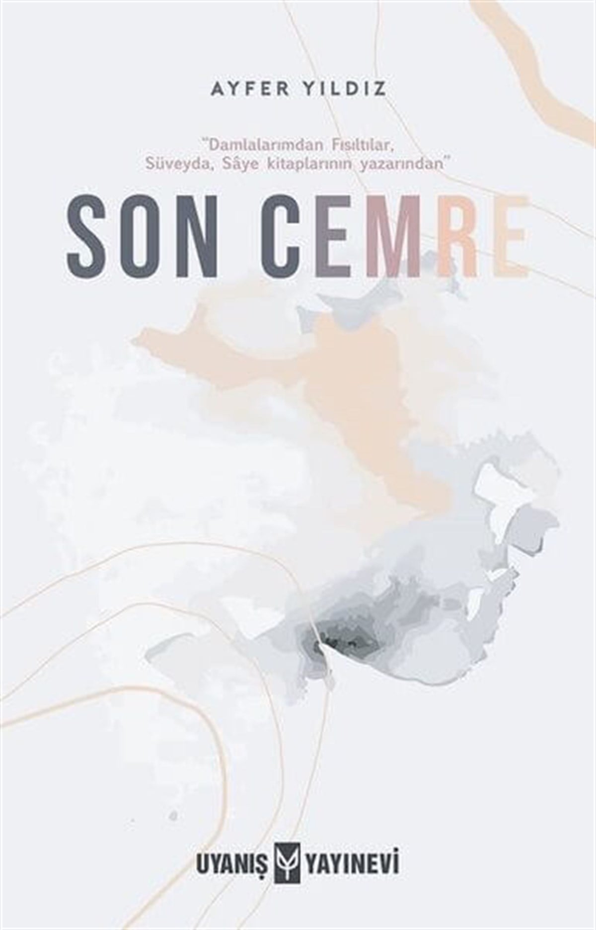Son Cemre , Ayfer Yıldız , Uyanış Yayınevi , 9786059069793 ,