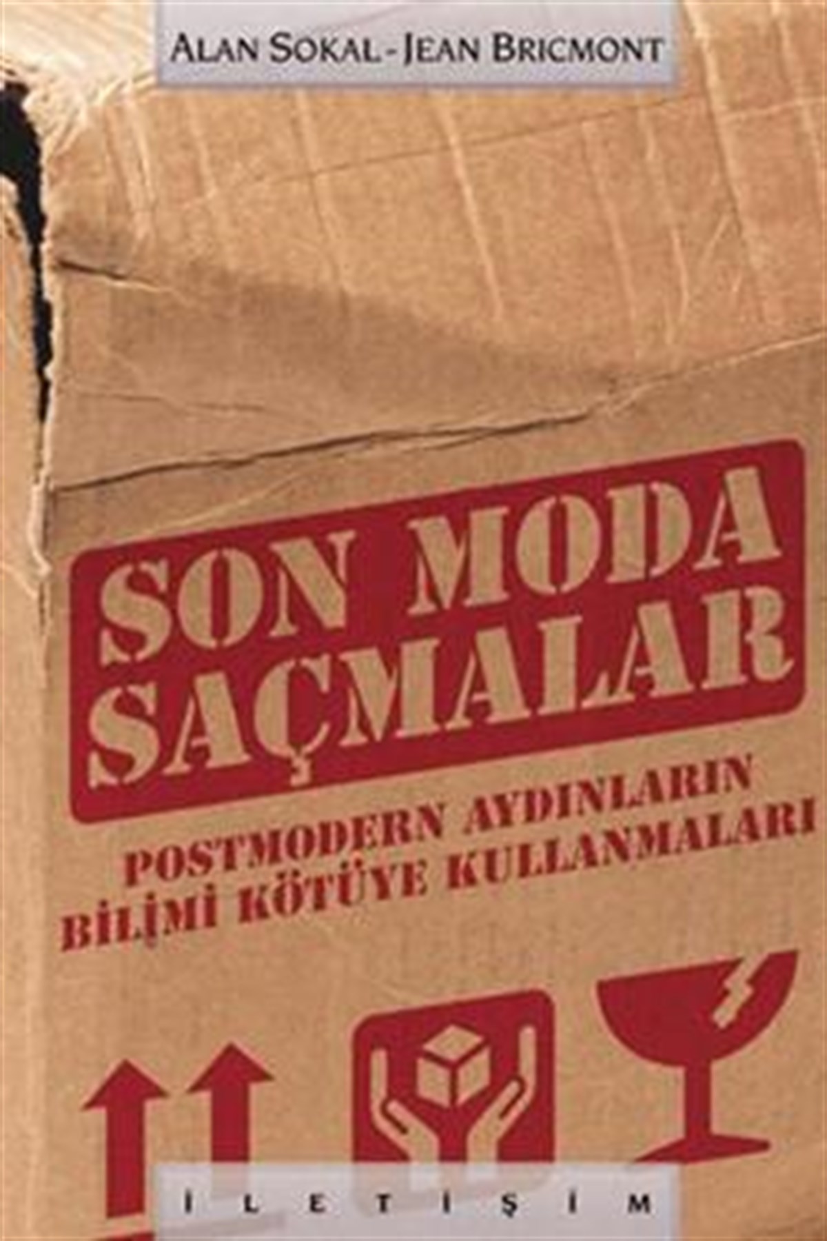 Son Moda Saçmalar: Postmodern Aydınların Bilimi Kötüye Kullanmaları
