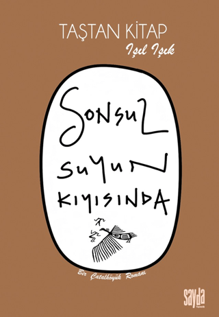Sonsuz Suyun Kıyısında;Bir Çatalhöyük Romanı