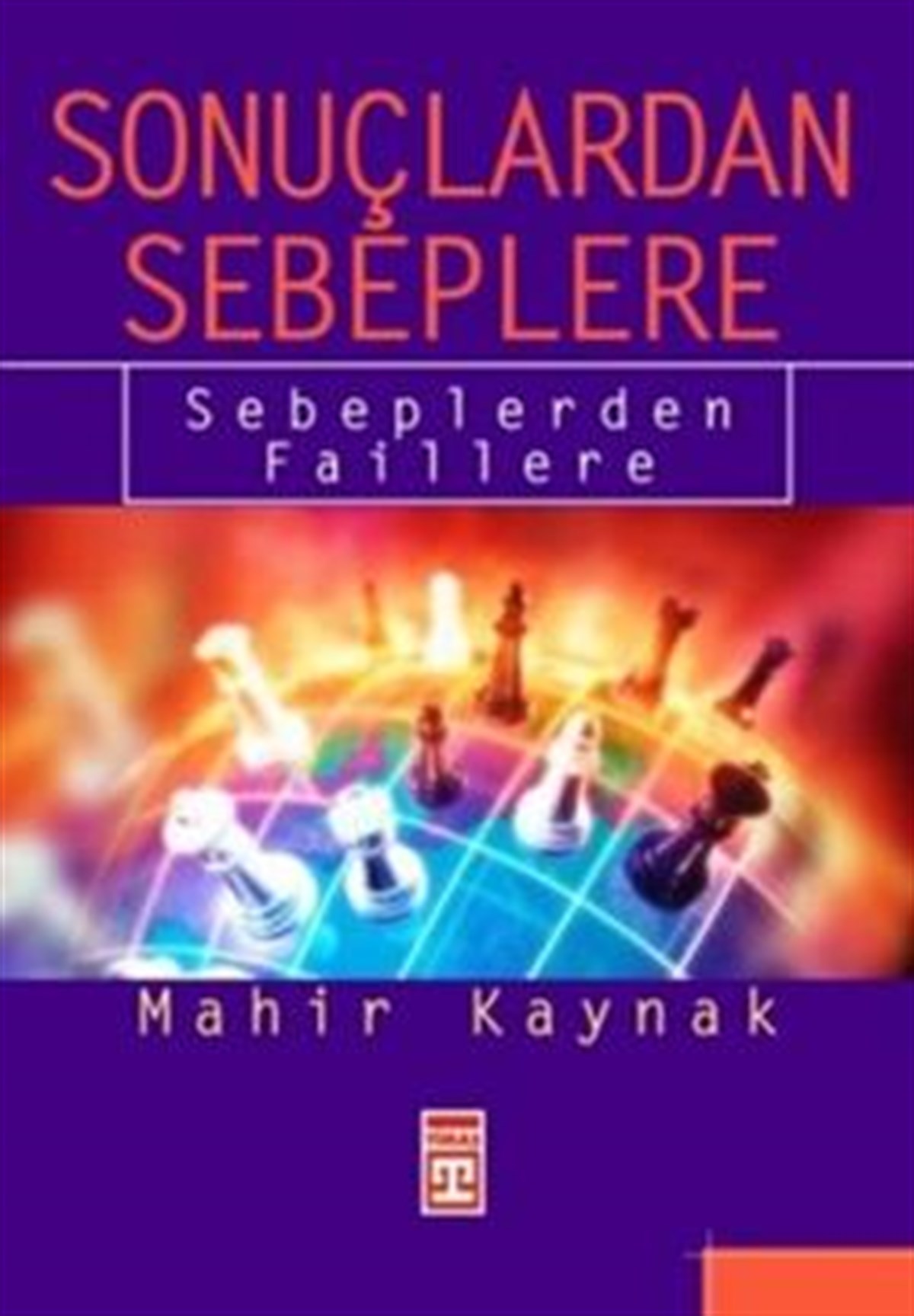 Sonuçlardan Sebeplere Sebeplerden Faillere