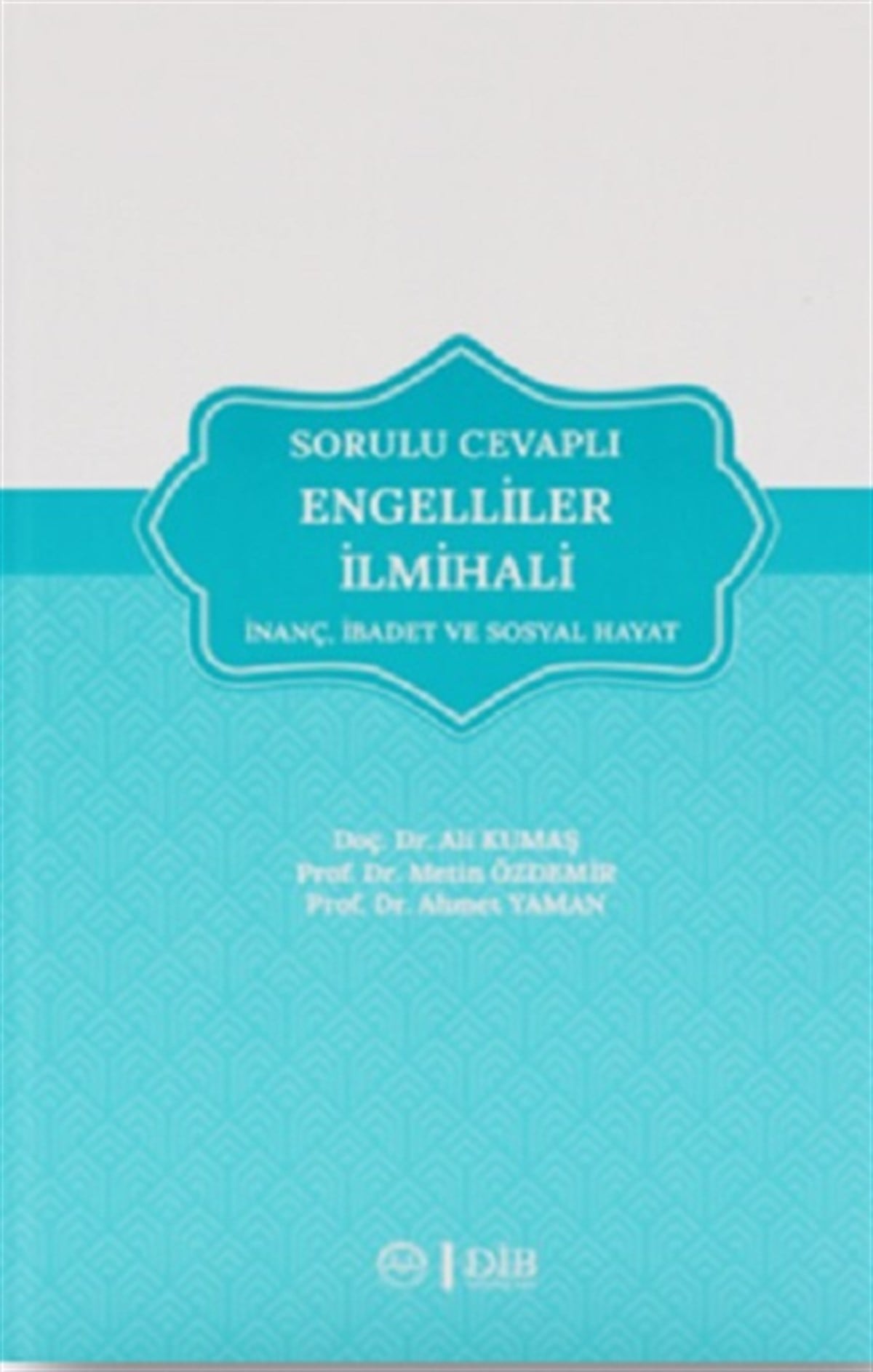 Sorulu Cevaplı Engelliler İlmihali