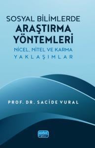 Sosyal Bilimlerde Araştırma Yöntemleri  - Nicel, Nitel ve Karma Yaklaşımlar