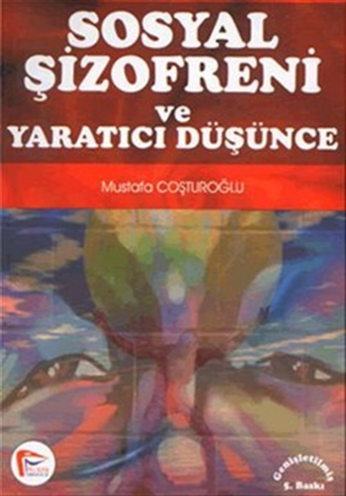 Sosyal Şizofreni Ve Yaratıcı Düşünceler