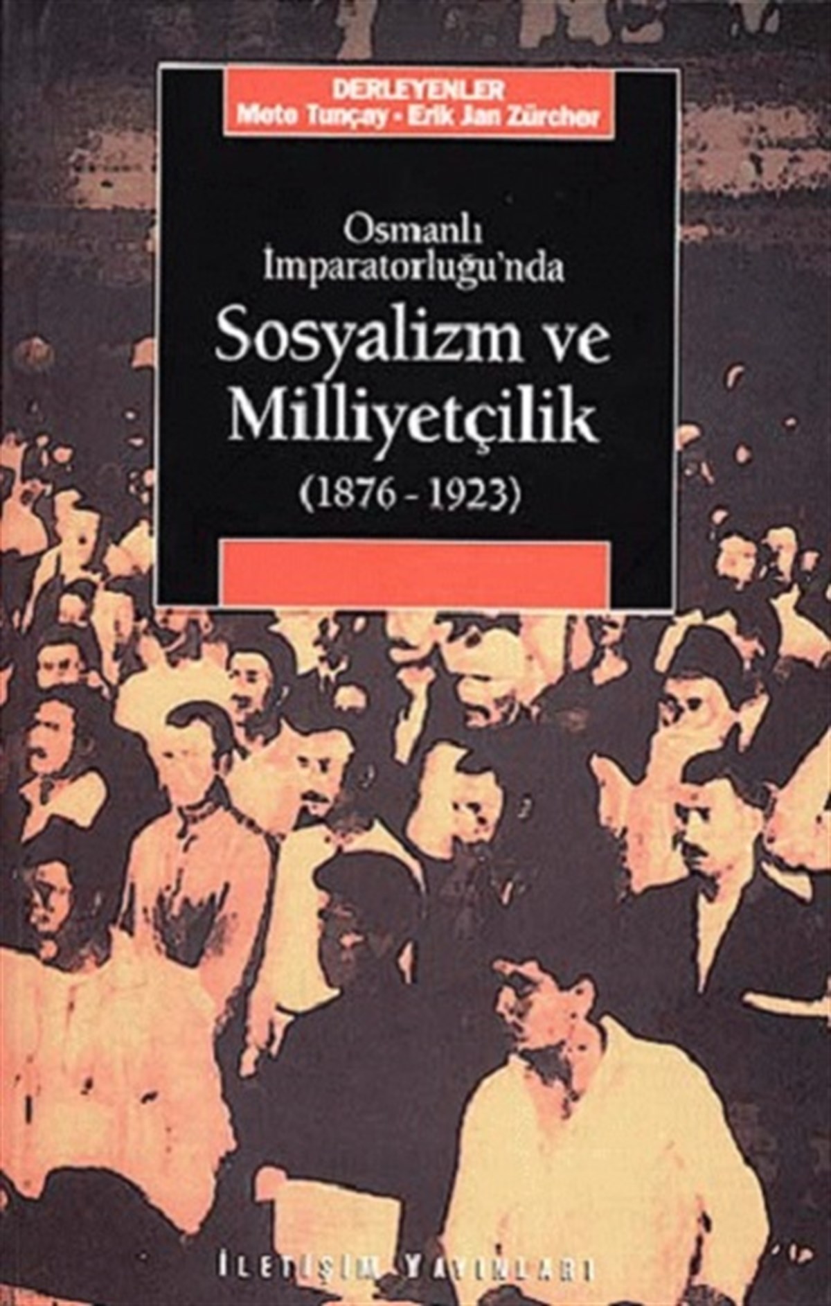 Sosyalizm ve Milliyetçilik: Osmanlı İmparatorluğu'nda (1876-1923)