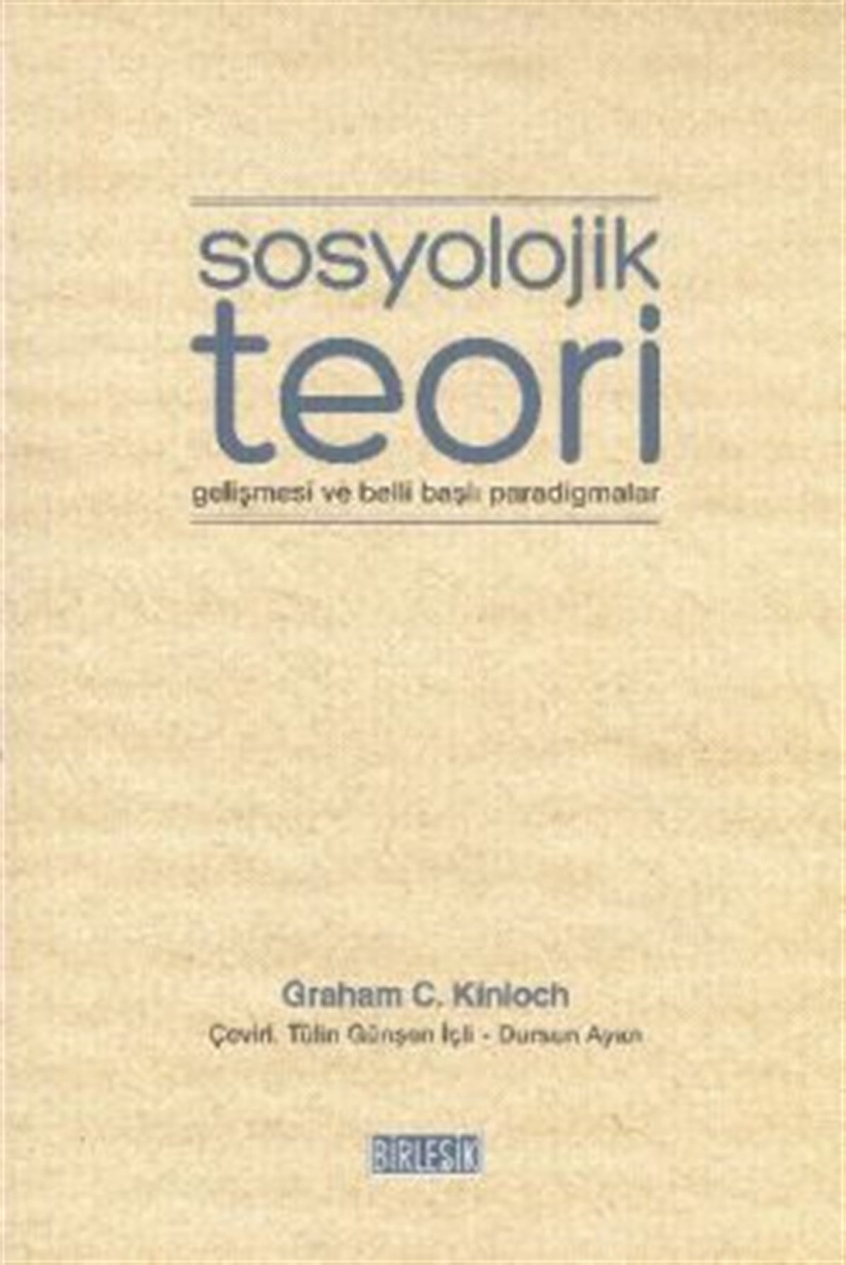 Sosyolojik Teori Gelişmesi ve Belli Başlı Paradigmalar