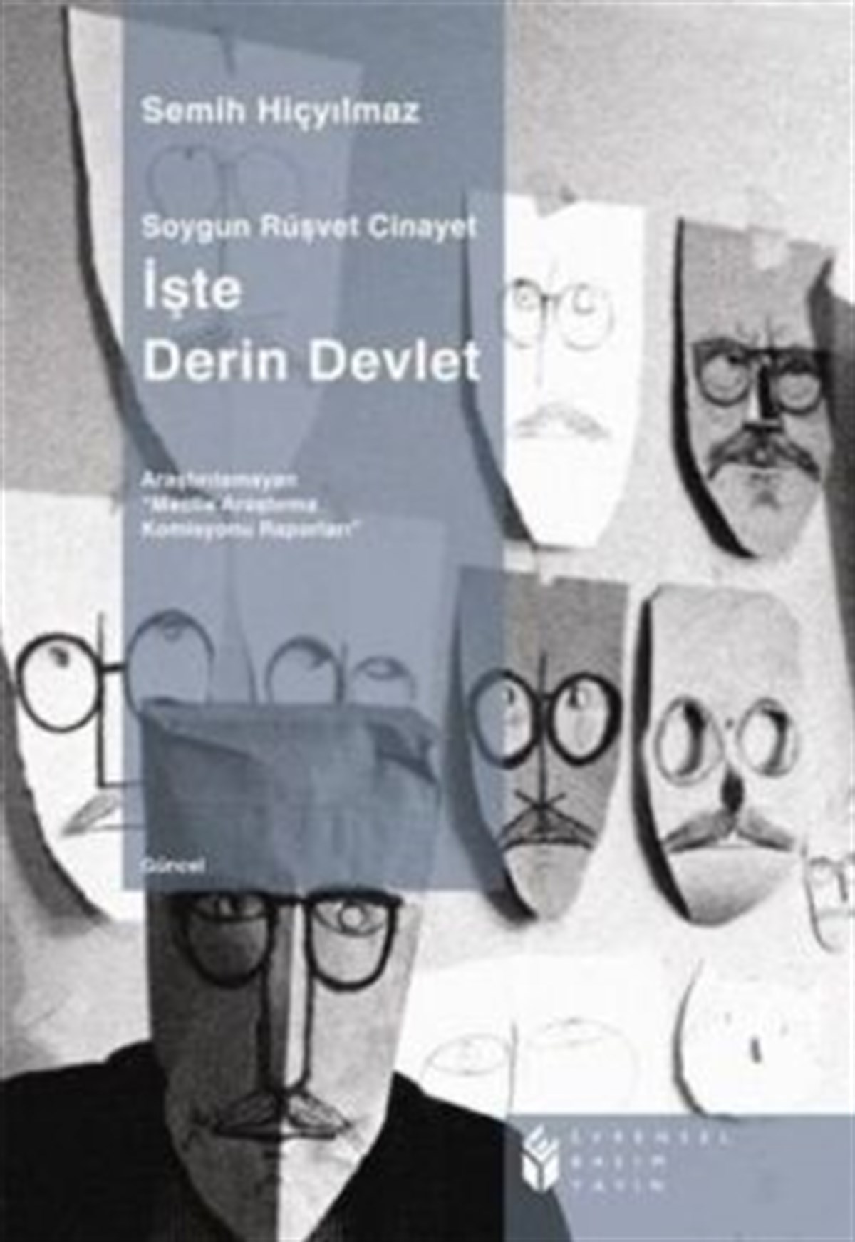 Soygun, Rüşvet, Cinayet İşte Derin Devlet